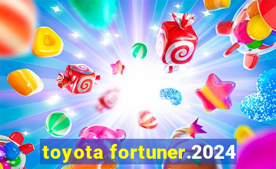 toyota fortuner.2024